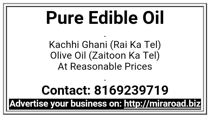 Pure Edible Oil - Kachhi Ghani (Rai Ka Tel), Olive Oil (Zaitoon Ka Tel) At Reasonable Prices - miraroad.biz

#MiraRoad #BusinessPages #OliveOil #KachhiGhani #MustardOil #Zaitoon #EdibleOil
