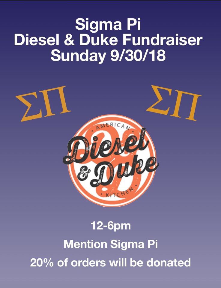 Make sure to stop by Diesel &amp; Duke for our Sigma Pi fundraiser today! Mention our name and 20% or your order will be donated!