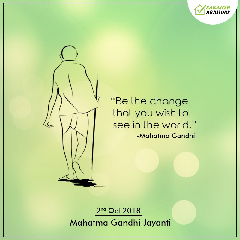 saranshrealtors's tweet photo. #GandhiJayanti
Change is necessary first in yourself than in the world.
#HappyGandhiJayanti to everyone who wish to be the change.
#2October2018 #GandhiJii #GandhiJayanti2018 #MahatmaGandhiJayanti #2ndOctober #MahatmaGandhi https://t.co/YZVTxAYfCU