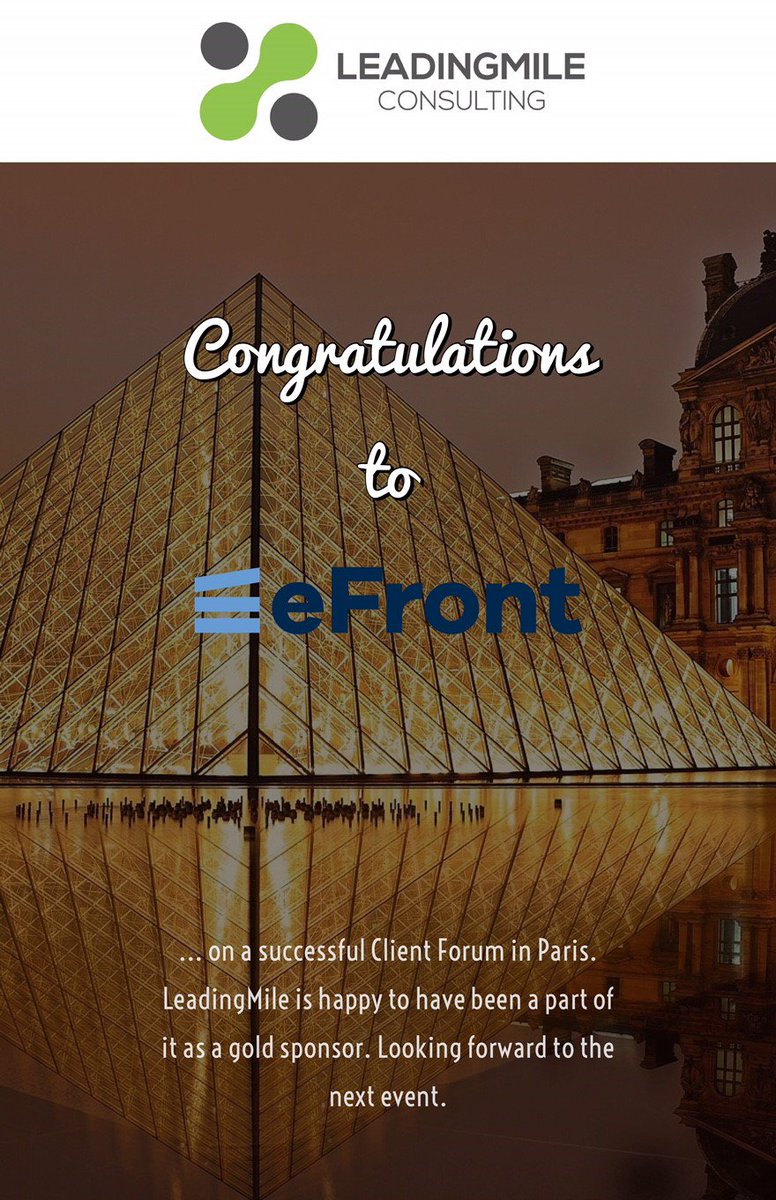 LeadingMile's tweet photo. Congratulations @eFrontFinancial on a successful Client Forum in Paris. Very pleased to have been a part of it as Gold Sponsor. #EFront #EFrontCF2018 #privateequity #alternativeinvestments #changemanagement #technology #consulting https://t.co/VzUiXkBM7H