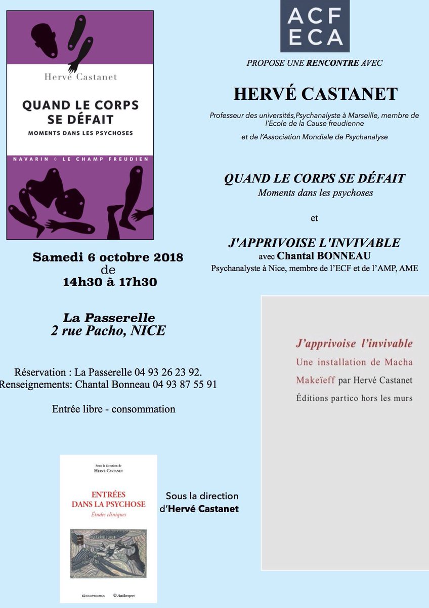 ACF_ECA's tweet photo. RENCONTRE AVEC H CASTANET -  autour de 2 de ses ouvrages:  " QUAND LE CORPS SE DEFAIT ", " J'APPRIVOISE L'INVIVABLE "- Le  6 OCTOBRE , 14H 30,   La passerelle , 2 rue Pacho ,NICE , #corps #psychanalyse #Lacan #Makeieff #psychose https://t.co/bD50XJpX6K