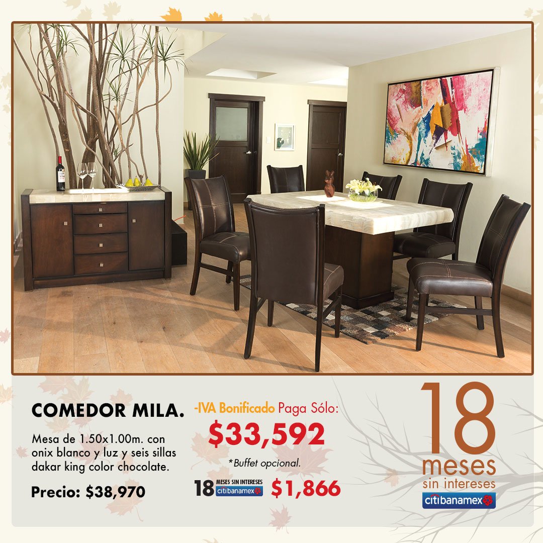 El Comedor Mila te está esperando, en cualquiera de nuestras tiendas, para que lo lleves a tu hogar, pagando a 18 meses sin intereses con tarjetas Banamex y con el IVA bonificado. ¡No esperes más!