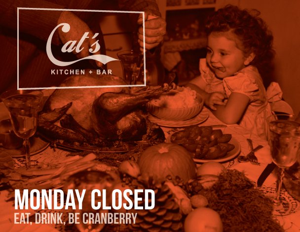 CatsKitchenBar's tweet image. We are closed today. Happy Thanksgiving!