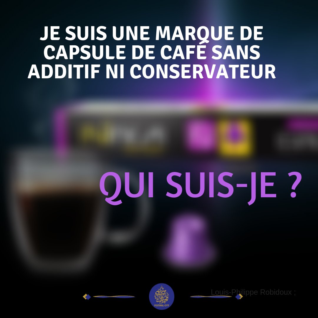 FestivalCit's tweet photo. JE SUIS UNE MARQUE DE CAPSULE DE CAFÉ SANS ADDITIF NI CONSERVATEUR
QUI SUIS-JE ?

#FestivalcityBatna #Centrecommercial  #batna #shopping #Batna #Solde #Algérie #Algeria https://t.co/xSRmlxLsfu