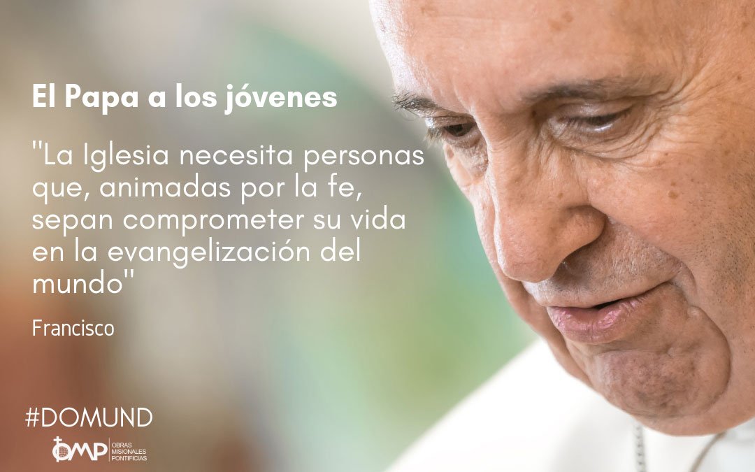 OMP_ES's tweet photo. “La Iglesia en salida necesita un dinamismo misionero que sobre todo los jóvenes puedan aportar. Necesita personas que, animadas por la fe, sepan comprometer su vida en la evangelización en un mundo" @Pontifex_es #Domund #CambiaelMundo https://t.co/S0i0hK9LeJ https://t.co/AogpLlxFUg