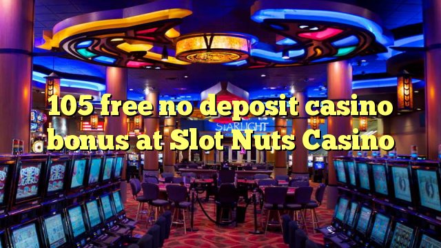 Slot Nuts No Deposit Codes