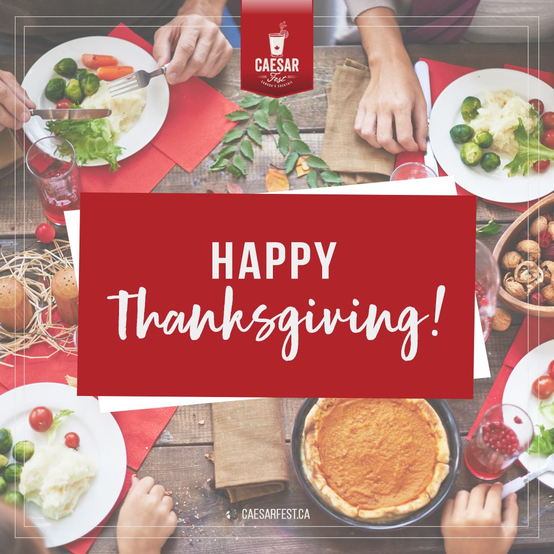 From our Caesar Fest family to yours, we hope you and your family have a fantastic Thanksgiving holiday filled with love and great food! #CAESARTHEMOMENT #CanadianThanksgiving