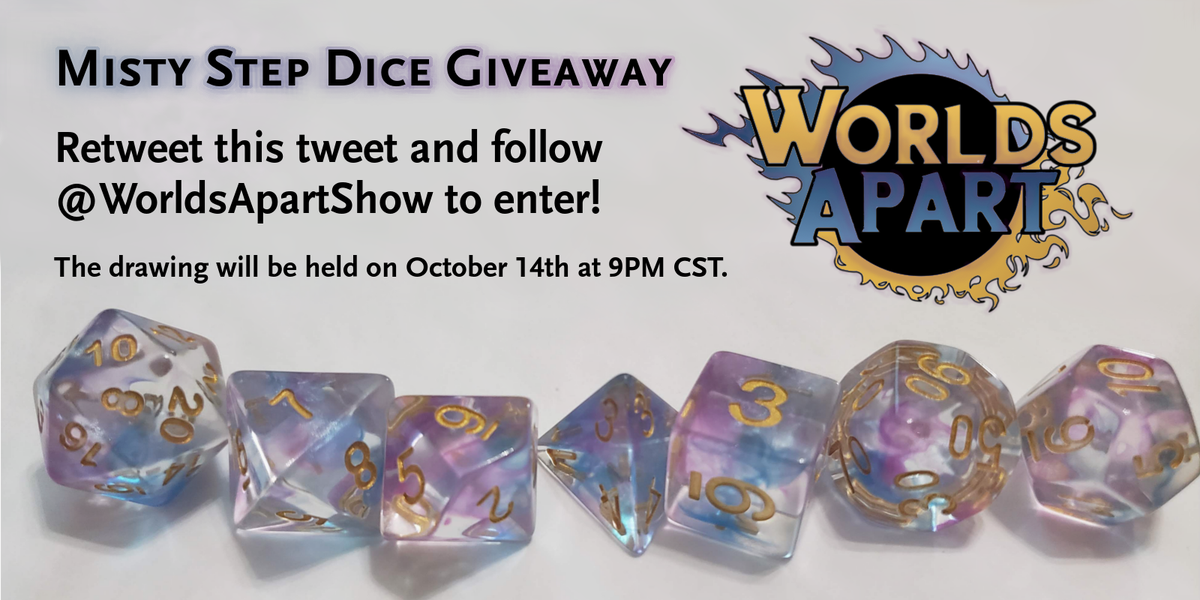 TabletopLoot's tweet photo. Want to win a free set of Misty Step #dice? Well, the awesome folks over at @WorldsApartShow want to give you one! 

They are a fantastic group of people and their show is amazing! 

1. RT this tweet
2. Go follow @WorldsApartShow 

See the image for more details. https://t.co/60wofuvKcg