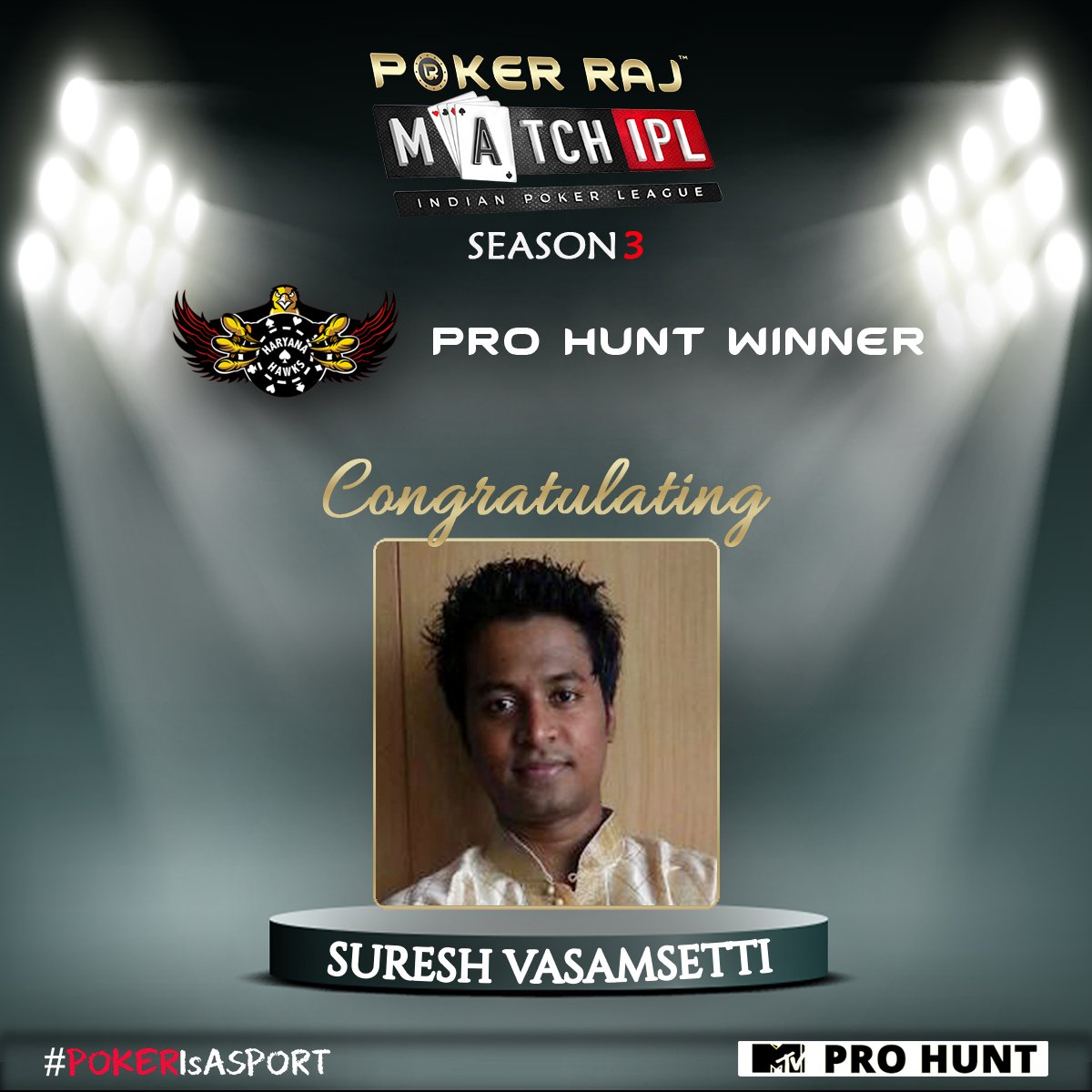 Congratulating Suresh Vasamsetti (ID: Approach2win) on standing 1st at the #MTVProHunt for <a href="/HaryanaHawks/">Haryana Hawks</a> and making his way to Season 3 of #PokerRajMatchIPL. #PokerIsASport