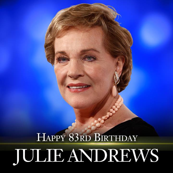 Happy Birthday to singer, actress and author Julie Andrews!     