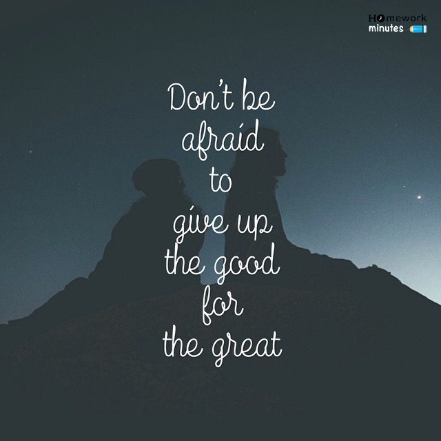 FactsHwm's tweet image. Homework minutes @FactsHwm 
&quot;Don&apos;t be afraid to give up the good for the great&quot;
Visit : homeworkminutes.com

#homeworkhelp #homeworkonline #hwmfacts #homeworkminutes #good #fashion #love #instagood #instadaily #picoftheday #followme #followback #motivation #mondaymotivation