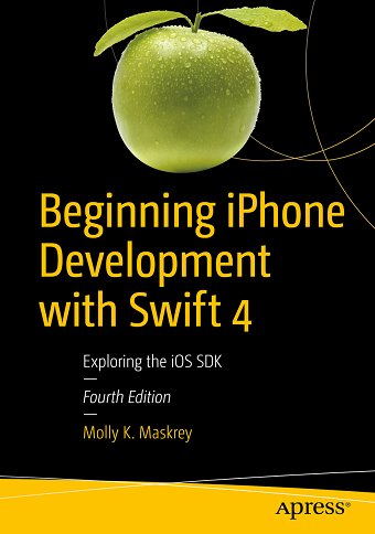 Dhabolt's tweet image. Today's @Apress $9.99 eBook (Oct. 01): "Beginning iPhone Development with Swift 4: Exploring the iOS SDK" by Molly Maskrey @MaskreyMolly #SwiftLang #iPhoneDev #iPadDev #iosDev #AppDev #MobileDev #xcode apress.com/us/book/978148…