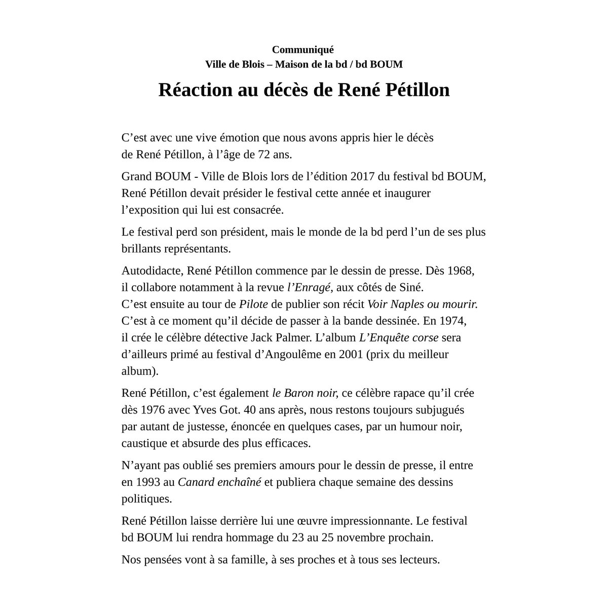 Nous avons appris hier le décès de René Pétillon, avec une vive émotion. Le festival bd BOUM perd son président et le monde de la bd l’un de ses plus brillants représentants, à l’œuvre impressionnante. Le festival lui rendra hommage du 23 au 25 novembre.

blois.fr/Actualite/4966…