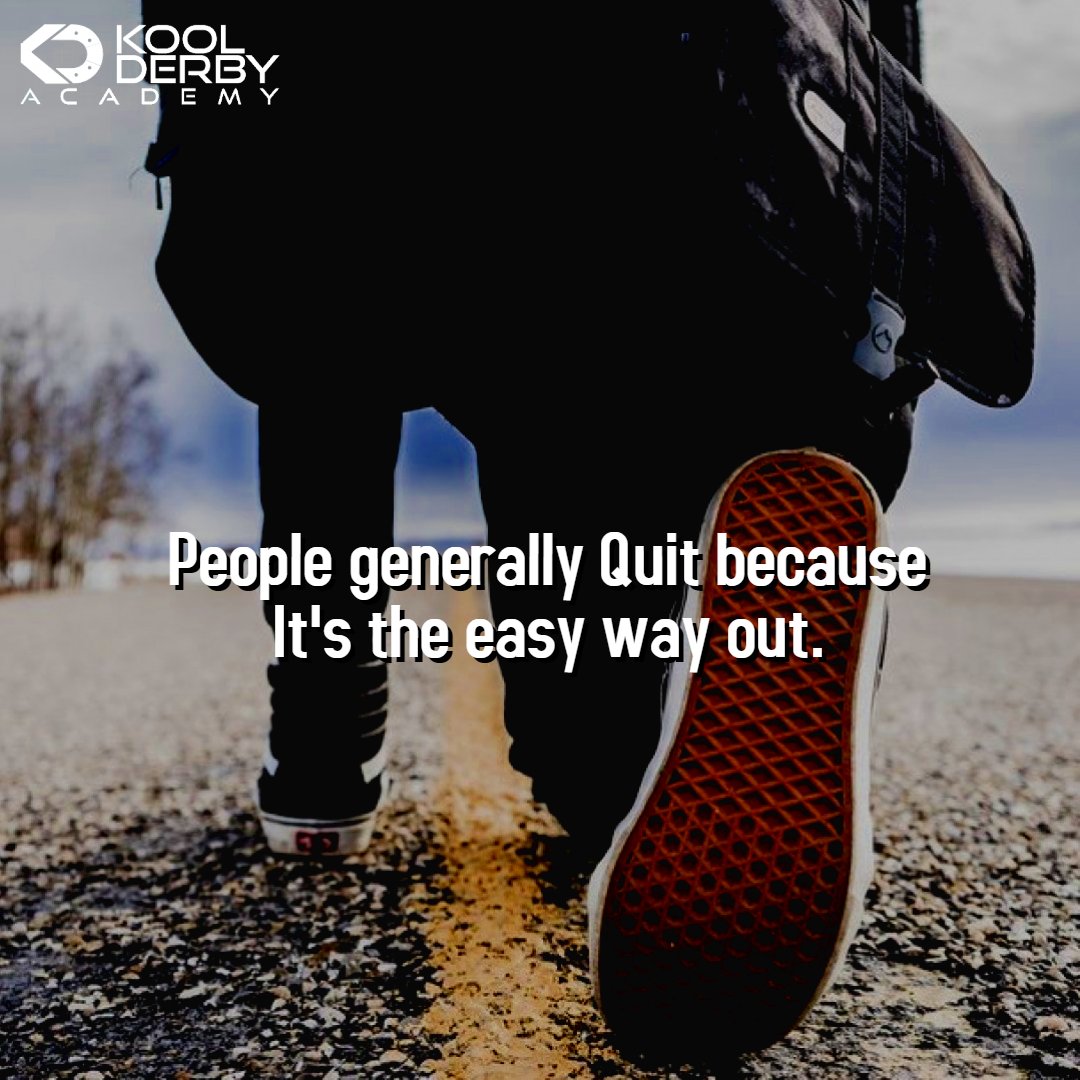 Koolderbyacad's tweet photo. " People generally Quit because, It's the easy way out. "
#QOTD #PMP #KoolDerby #MondayMotivation https://t.co/PNWKlEl4KR