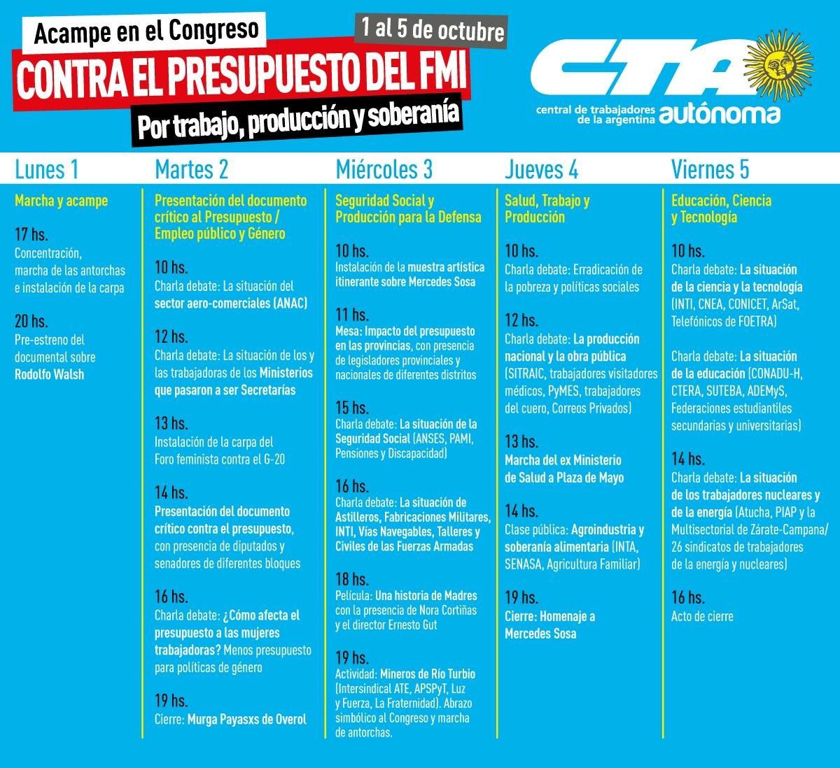 #AcampeCongreso
Cronograma de la carpa que instalará la CTA Autónoma frente al Congreso de la Nación, contra el presupuesto del FMI. Por trabajo, producción y soberanía.