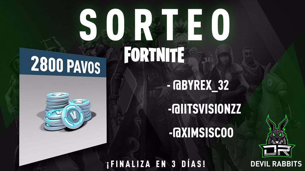 🎁SORTEO DE 2800 PAVOS FORTNITEROS🎁

⭐️REQUISITOS:

✅ Haz Retweet 
✅ SEGUIR a <a href="/byrex_32/">ByReX_32</a> , <a href="/iiTsVisioNzZ/">Raul 🥀🇪🇸</a> y @xImSiscoo

Termina en 3 días ¡SUERTE A TODO!