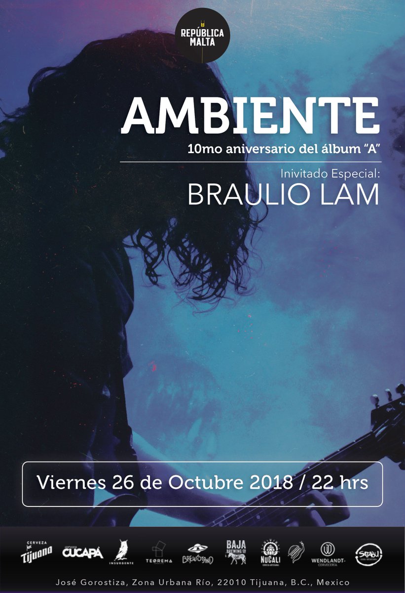 Ambiente - 10mo aniversario del álbum "A" en #Tijuana
Invitado Especial: <a href="/brauliolamusic/">Braulio Lam</a> 
Viernes 26 de Octubre 2018 en #RepublicaMalta 

Facebook: facebook.com/events/2225776…
