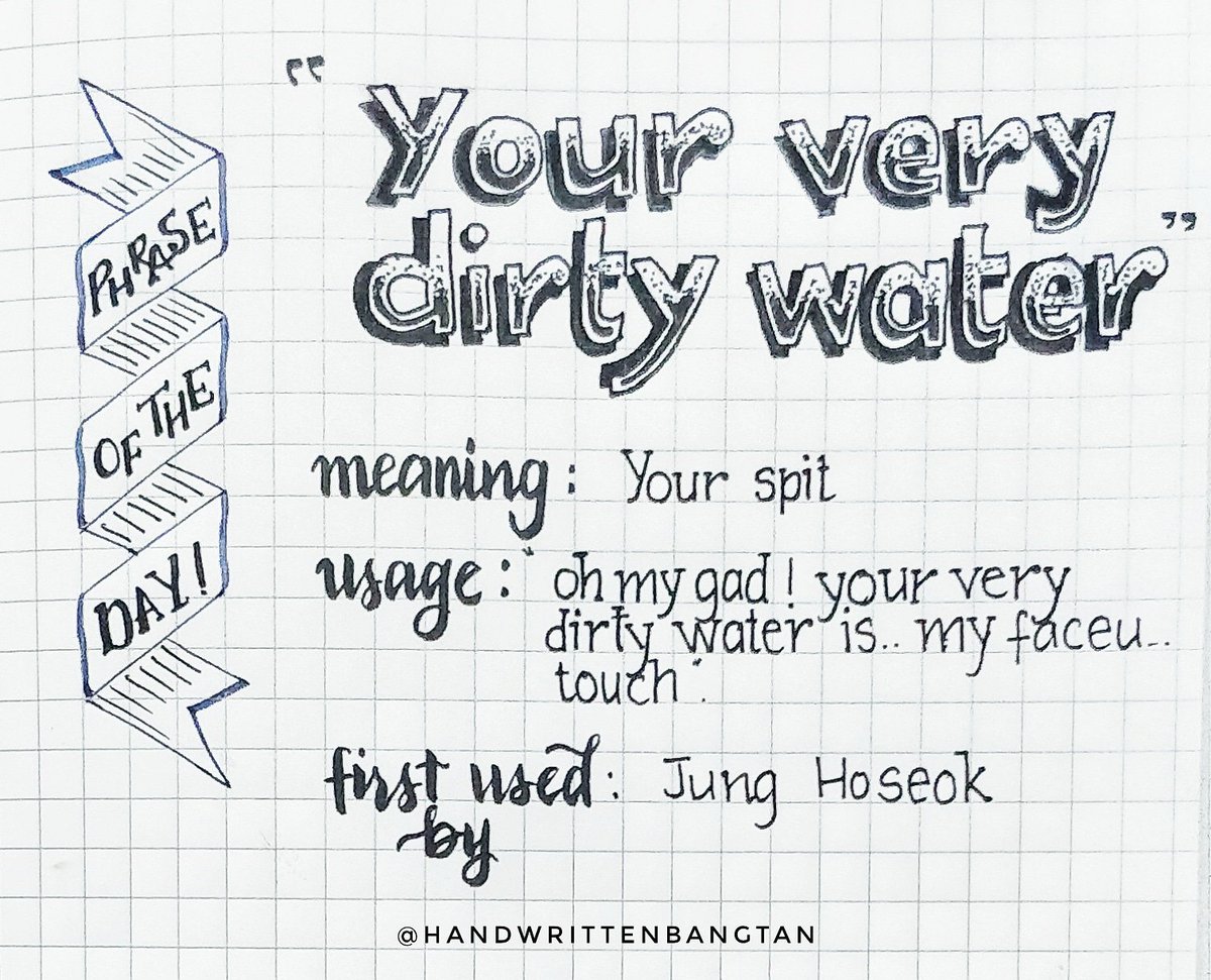 BTShandwritten's tweet photo. Learn English with BTS series pt 4.
Phrase of the day: YOUR VERY DIRTY WATER.
.
.
#BTS #btsenglish #btsfunny #btsarmy #btsmemes #btsquotes #bangtanboys #bangtanquotes #bangtanfunny #bangtansonyeondan #fineliner #finelinerart #handletteringchallenge #Inktober2018 #handlettered https://t.co/iPUg0glqR9