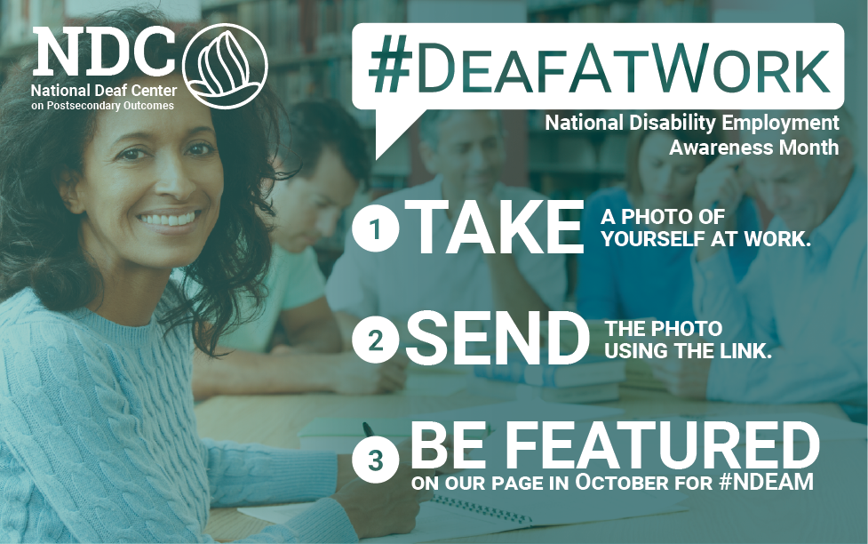 NationalDeafCtr's tweet photo. We want to feature YOU! For National Disability Employment Awareness Month, we want to share examples of #DeafAtWork. To enter: fill out &amp; upload a photo of yourself in action at work to this form: https://t.co/hocddGGt35. Then, follow us to see if you were featured! #NDEAM https://t.co/A3gakNJDLv