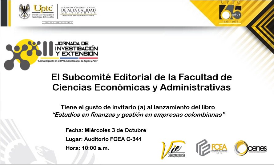 fcea_uptc's tweet photo. En el marco de la XII Jornada de Investigación de la @universidaduptc la FCEA tiene el gusto de invitarlos al lanzamiento del libro: "Estudios en Finanzas y Gestión en Empresas Colombianas" que tendrá lugar el Miércoles 3 de Octubre a las 10:00 a.m. en el Auditorio FCEA https://t.co/PhOoo7AQzh