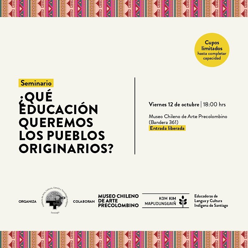 El viernes 12 de octubre a las 18 horas se realizará en el Museo Precolombino el Seminario ¿Qué educación queremos los pueblos indígenas? abierto a todo público.
Programa en link facebook.com/events/2746106…