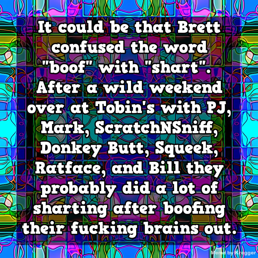 kregger2012's tweet image. #Boofing #BlackoutBrett #TuesdayThoughts