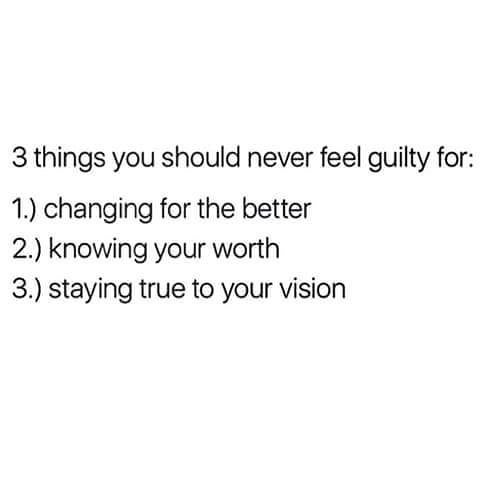 Reposting @lover_fighter1985:
3 things you should never feel guilty for: 1.) changing for the better 2.) knowing your worth 3.) staying true to your vision <a href="/lewishowes/">Lewis Howes</a> ☺ #saturdaymotivation #saturdayinspiration #inspiration #inspirationalquote #inspirationalquotes