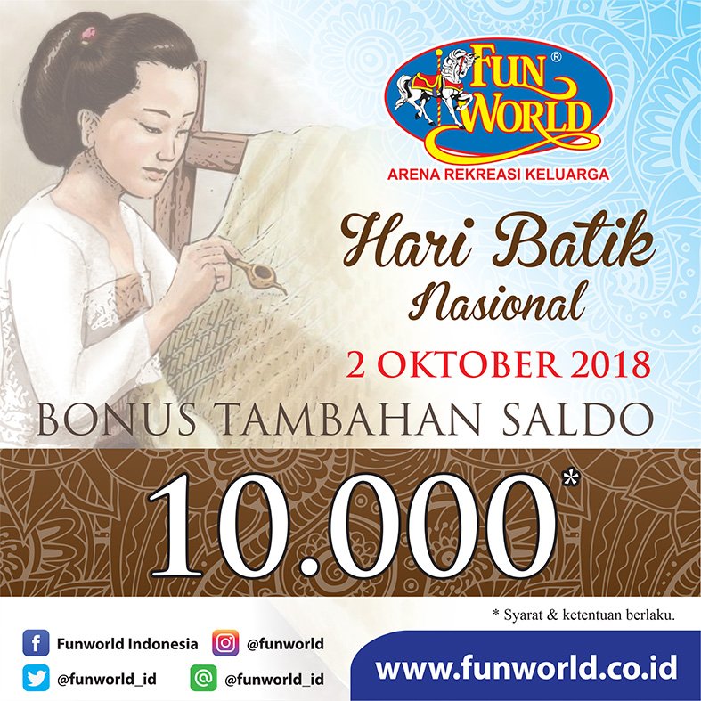 Selamat hari Batik Nasional - 2 Oktober 2018

Kenakan Baju Batikmu saat bermain di Funworld, dan dapatkan Tambahan Bonus Saldo dengan malakukan minimal pembelian.

Bangga Batik Indonesia
Mari Lestarikan Warisan Budaya Indonesia

#haribatiknasional #funworld #batikday