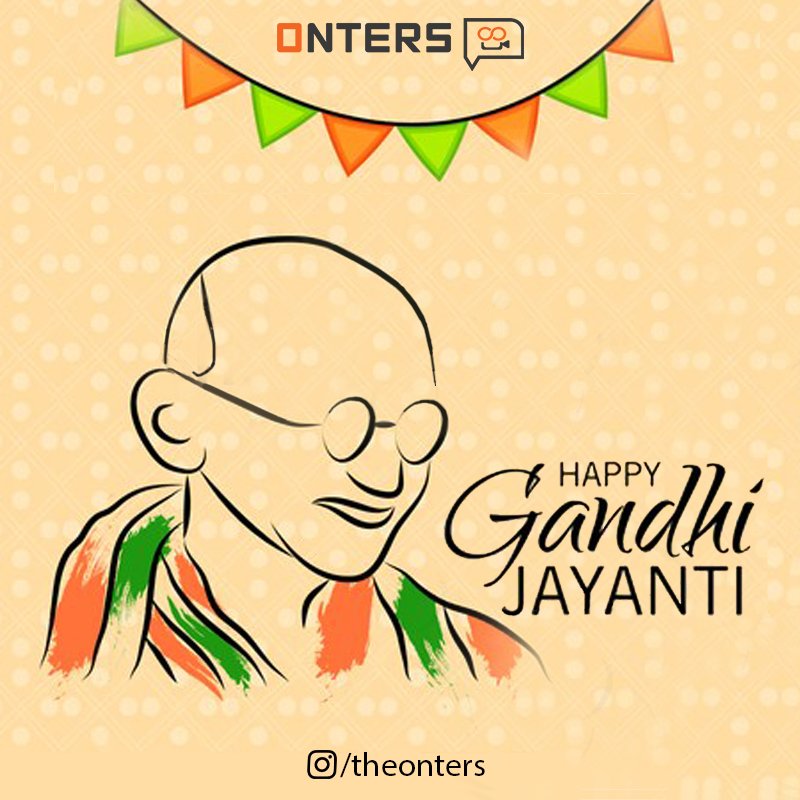 TheOnters's tweet photo. Let us pledge to establish an era of non violence, peace &amp; forgiveness to bring the change that the father of nation envisioned for us..
Happy Gandhi Jayanti
#GandhiJayanti #MahatmaGandhi #BAPU  #Onters https://t.co/UnVjH50p7f