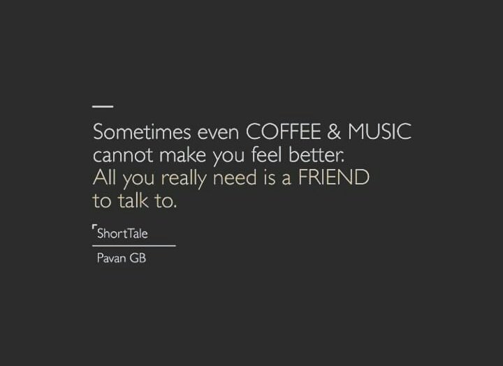 Musicbynaman's tweet photo. #bestfriends #coffee #music #feelbetter #reallyneed #talk #quote #inspiring https://t.co/A3wPfaYIKN