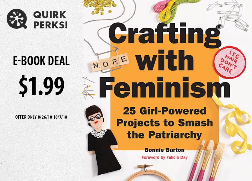 YAY! Get my e-book CRAFTING WITH FEMINISM for just $1.99 across all e-book retail platforms. Check it out: quirkbooks.com/perks cc @Feliciaday @quirkbooks @RedSofaLiterary @TeamRedSofa @Gailporter
