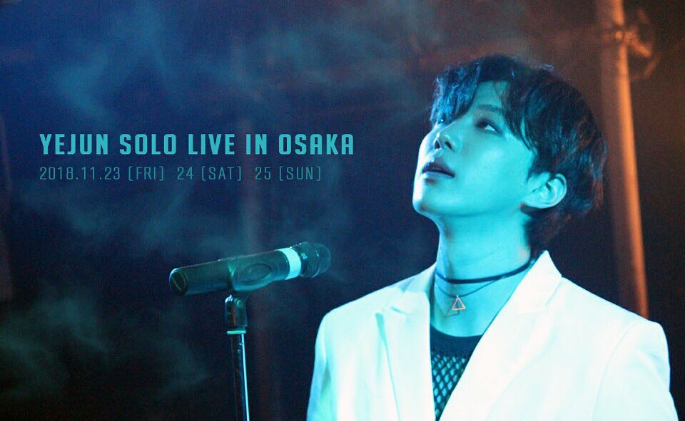 YEJUN SOLO LIVE IN OSAKA 2018/11/23,24,25 Dof8hZXUUAAlWux