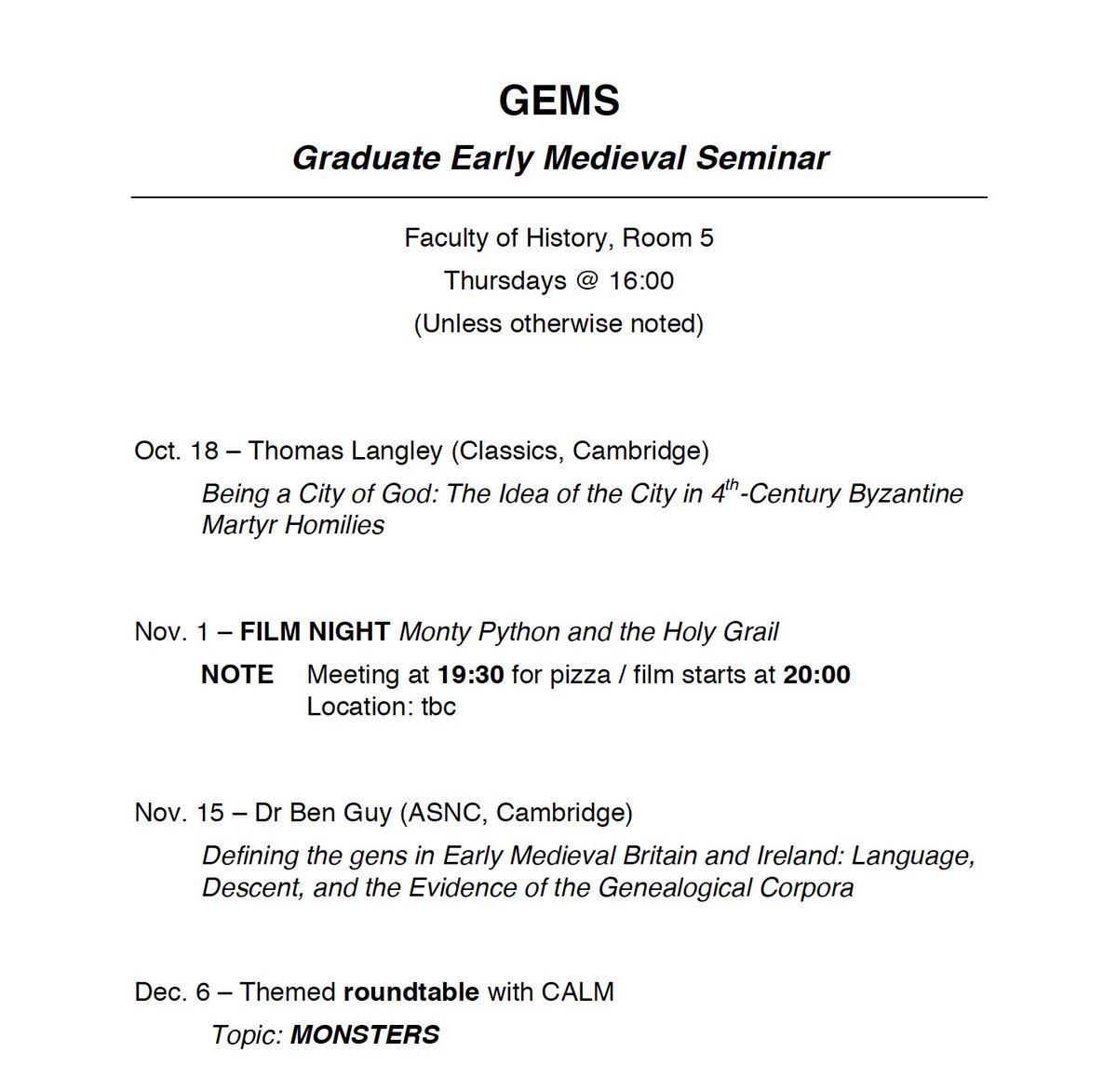 camedieval's tweet photo. Did somebody say new term? It's time for the #termcard drop!
1st up: GEMS (Graduate Early Medieval Seminar)
When? Alternate Thursdays @ 4
Where? @CamHistory Rm 5
~ Snacks & drinks provided ~
Kicking off on OCT 18 with @CamClassics' Tom Langley on #Byzantine Martyr Homilies https://t.co/Zu2GIusg85