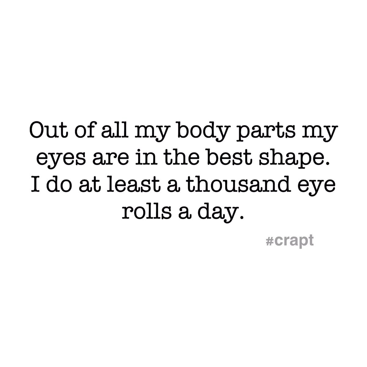 I don’t wanna brag but my eyes are in really good shape. 👀💪😂 #nofatontheseeyeballs #topshape #imsarcastic #crapt