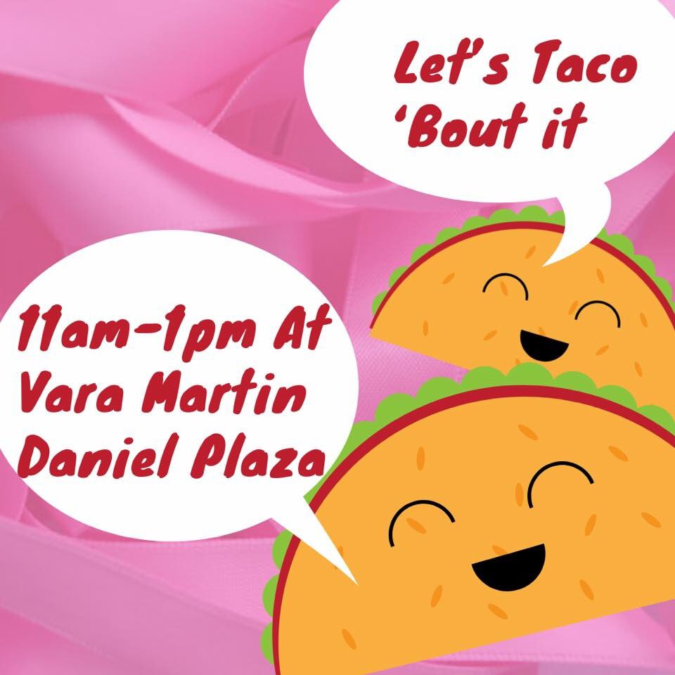 Let's Taco ’bout it! Come by the Vara Martin Plaza from 11-1pm to talk about Breast Cancer Education and Awareness! #ThinkPink #baylorzta