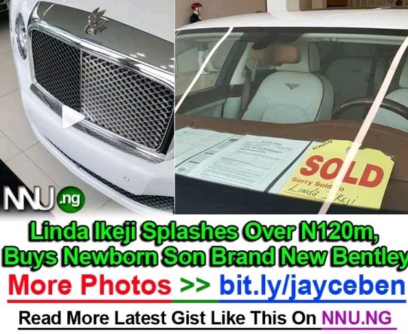 Sparkle21364993's tweet photo. #NNU_Income - Linda Ikeji Splashes Over N120m, Buys Newborn Son Brand New Bentley (Photos/Videos) >>> https://t.co/P81sR3AzXO
@Lindaikeji_Blog #Newsnight #Africa #Celebrities #Lagos https://t.co/kSoMfjwvkC