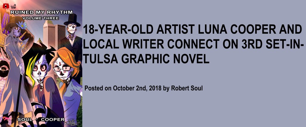 RuinedMyRhythm's tweet photo. For Immediate Release: 18-YEAR-OLD LUNA COOPER AND LOCAL WRITER CONNECT ON 3RD SET-IN-TULSA GRAPHIC NOVEL https://t.co/Mv6OycVMmn https://t.co/8xCiCqrR9Y