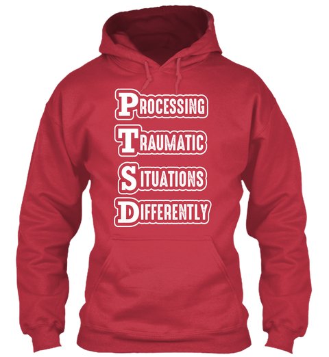 laughtherapist's tweet photo. I understand the meaning of PTSD but I call it Processing Traumatic Situations Differently. You Process your PTSD totally different from someone else. #KillingTheStigma #NotJustAMilitaryDisOrder Purchase a shirt or hoodie today multiple colors https://t.co/NMUuuZBjFH #NotAshamed https://t.co/1ek6pXbGVK