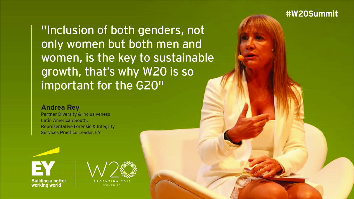 'La inclusión de ambos géneros, no sólo las mujeres sino hombres y mujeres por igual, es clave para el crecimiento sustentable. Esa es la razón por la que el W20 es tan importante para el G20' @AndreaRey_EY en el #W20Summit #WomenFastForward