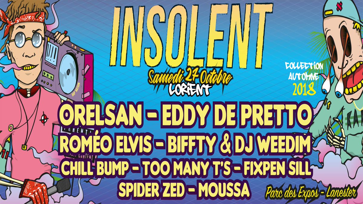 Lorient Agglo (@lorientagglo) on Twitter photo 🎵 Festival Insolent
🗓️ Samedi 27 octobre
📍 Parc des expos #Lanester
👨🎤 Avec <a href="/Orel_san/">OrelSan</a> @eddydepretto @RomeoElvis1630 <a href="/biffty93/">SouyeKing</a> @djweedim <a href="/ChillBumpMusic/">Chill Bump</a> <a href="/TooManyTs/">T's</a> <a href="/FixpenSill/">Fixpen Sill</a> <a href="/SpiderZED/">Spider ZED</a> <a href="/moussafennira/">moussa</a> #hiphop
🎟️ Billetterie ➡️ festival-insolent.com 🎵 Festival Insolent
🗓️ Samedi 27 octobre
📍 Parc des expos #Lanester
👨🎤 Avec <a href="/Orel_san/">OrelSan</a> @eddydepretto @RomeoElvis1630 <a href="/biffty93/">SouyeKing</a> @djweedim <a href="/ChillBumpMusic/">Chill Bump</a> <a href="/TooManyTs/">T's</a> <a href="/FixpenSill/">Fixpen Sill</a> <a href="/SpiderZED/">Spider ZED</a> <a href="/moussafennira/">moussa</a> #hiphop
🎟️ Billetterie ➡️ festival-insolent.com