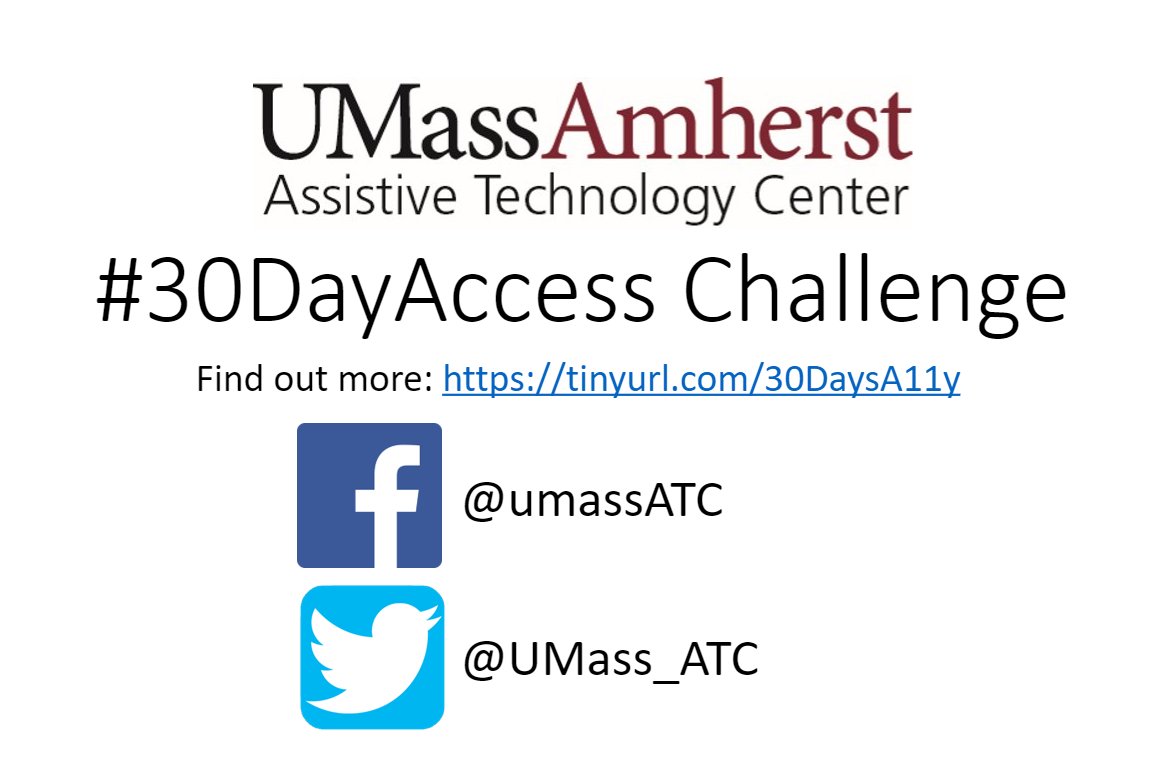 UMass Amherst Assistive Technology Center #30DayAccess Challenge. Find out more: https://tinyurl.com/30DaysA11y. On Facebook @umassATC and Twitter @UMass_ATC.