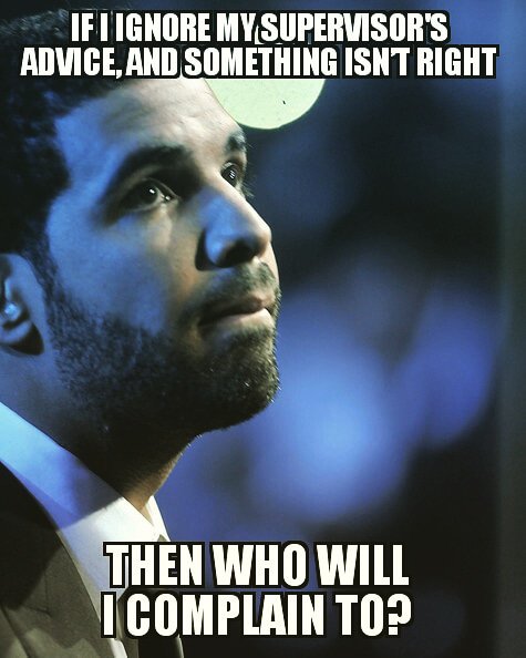 AcademicDrizzy's tweet image. Don't ignore your supervisor.