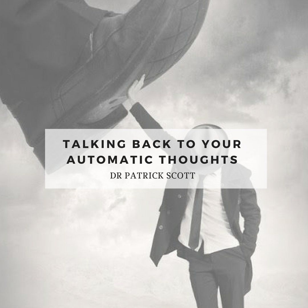 DrPatrickScott's tweet photo. Talking back to your automatic #thoughts! Identify and replace negative, #automatic thoughts with alternative, #balanced thoughts. https://t.co/AXtiYjJnJH