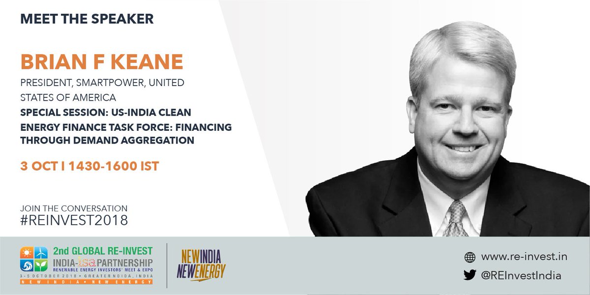 Join us in welcoming Mr. Brian F Keane, Founder and President of SmartPower. Looking forward to his special session on US-India Clean Energy Task Force at #REINVEST2018. Know more about him on re-invest.in