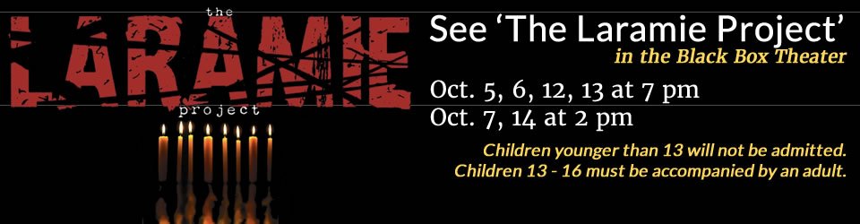 See 'The Laramie Project' October 5, 6, 12, 13 at 7:00 pm or 7, 14 at 2:00 pm. Purchase tickets online at vvc.edu/tix  - Not suitable for young children.