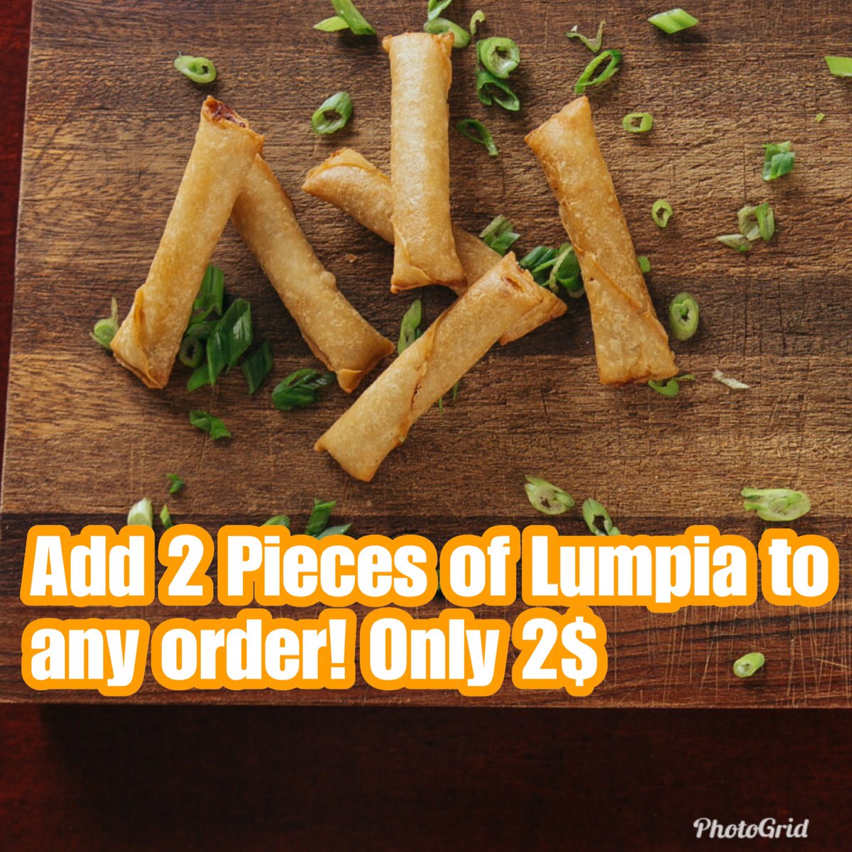 Add lumpia to any order for $2 dollars.