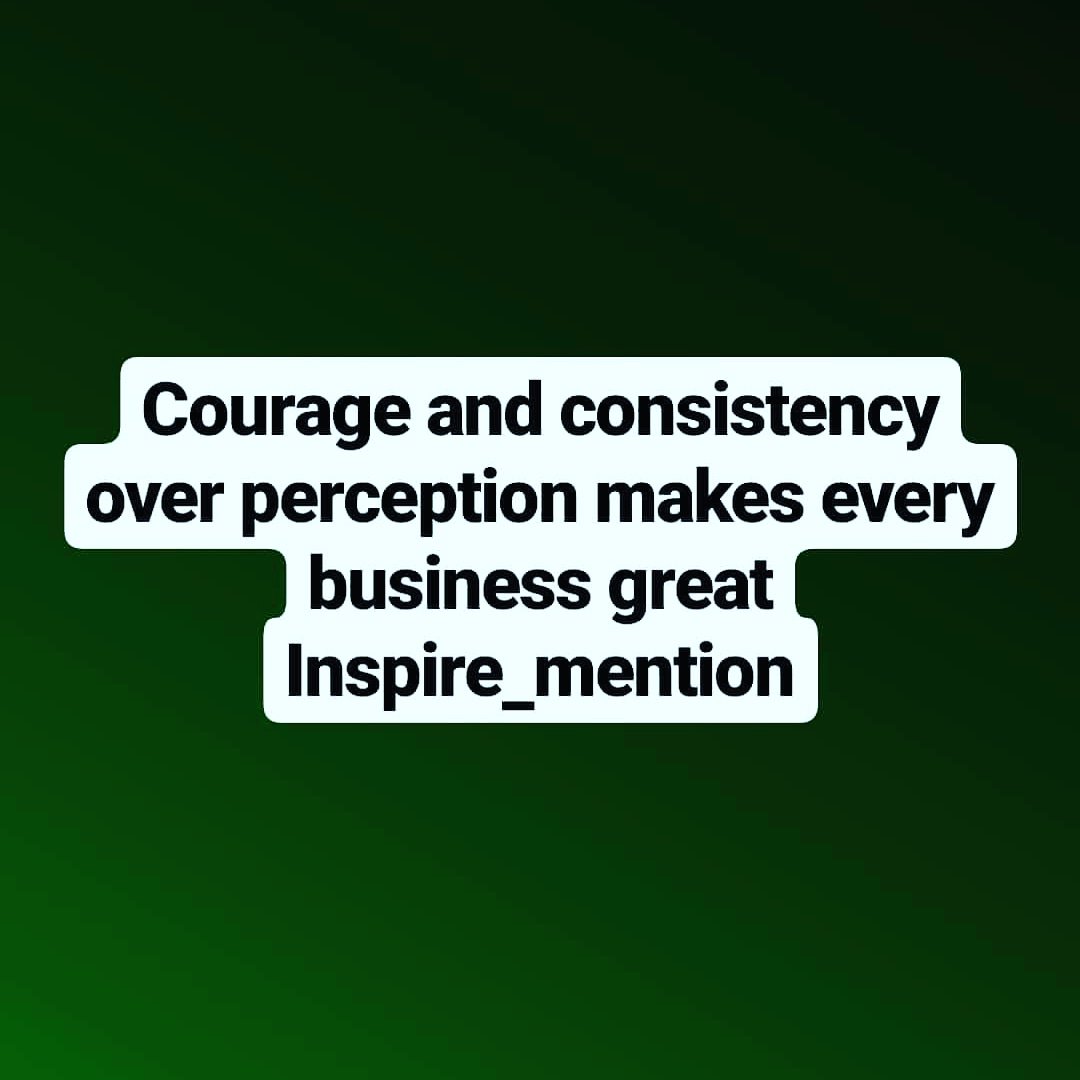 Inspire_mention's tweet image. A business idea or established business can&apos;t strive, survive and stand with wrong perception !
It takes courage, risk to build a business but it takes consistency with right perception to stand the test of time ! #rightperception #courageinbusiness #consistency #riskinbusiness