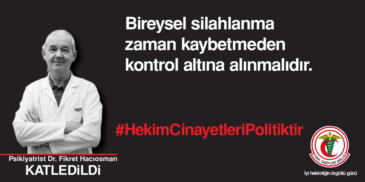 #HekimCinayetleriPolitiktir Bireysel Silahlanma zaman kaybetmeden kontrol altına alınmalıdır.