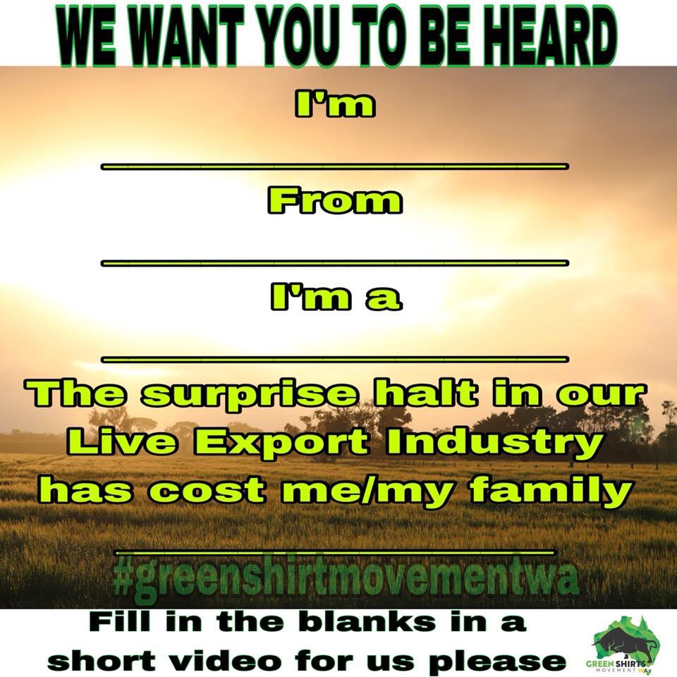 GreenshirtsWA's tweet photo. Please, fill in the blanks in a short video and send it to us.  There are many, many faces hurting within this industry who deserve time and attention.  We intend to give you a platform to be heard.  
#greenshirtmovementwa
#facesbehindliveexport
#oneindustryyourvoice
#supportLE https://t.co/p8huQe1HFs