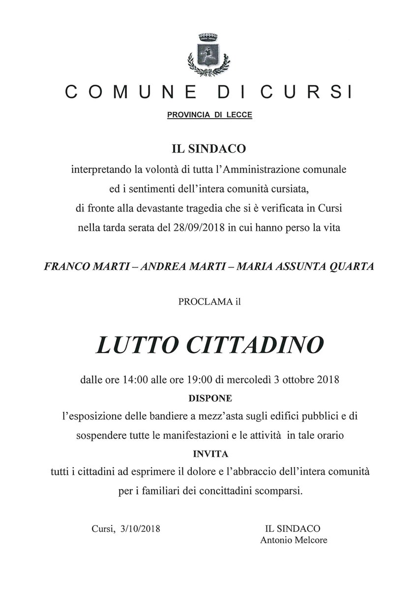 PROCLAMAZIONE DEL LUTTO CITTADINO 
Il Sindaco dispone la proclamazione del lutto cittadino per il giorno 3 Ottobre 2018 dalle ore 14:00 alle ore 19:00,  giorno nel quale si svolgeranno i funerali dei nostri concittadini  Franco Marti, Andrea Marti e Maria Assunta Quarta.